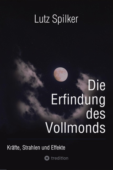 Die Erfindung des Vollmonds - Lutz Spilker