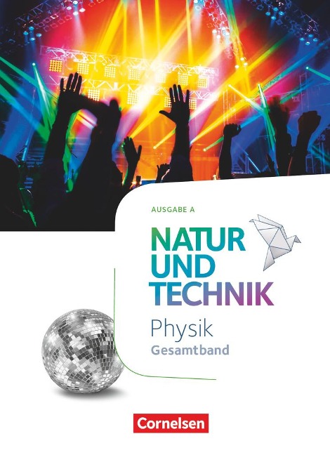 Natur und Technik Gesamtband - Physik - Ausgabe A - Schülerbuch - Siegfried Bresler, Holger Hellendrung, Michael Hundertmark, Reimund Krönert, Steffen Lenz