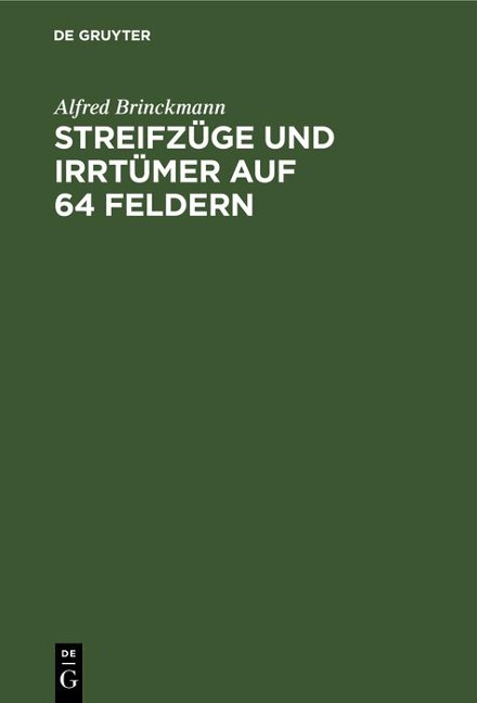 Streifzüge und Irrtümer auf 64 Feldern - Alfred Brinckmann