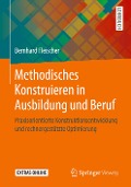 Methodisches Konstruieren in Ausbildung und Beruf - Bernhard Fleischer