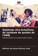 Cover-Bild zum Titel 'Diplômés afro-brésiliens du système de quotas de l'UERJ' von 'Marluce de Souza Oliveira Lima'