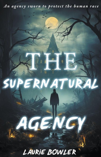 The Supernatural Agency - Laurie Bowler