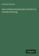 Cover-Bild zum Titel 'Das Fortleben Homerischer Gestalten in Goethes Dichtung' von 'Hermann Schreyer'