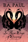 Cover-Bild zum Titel 'In These Days of Dancing' von 'B. A. Paul'