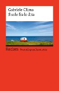 Il sole fra le dita. Italienischer Text mit deutschen Worterklärungen. Niveau B1-B2 (GER) - Gabriele Clima