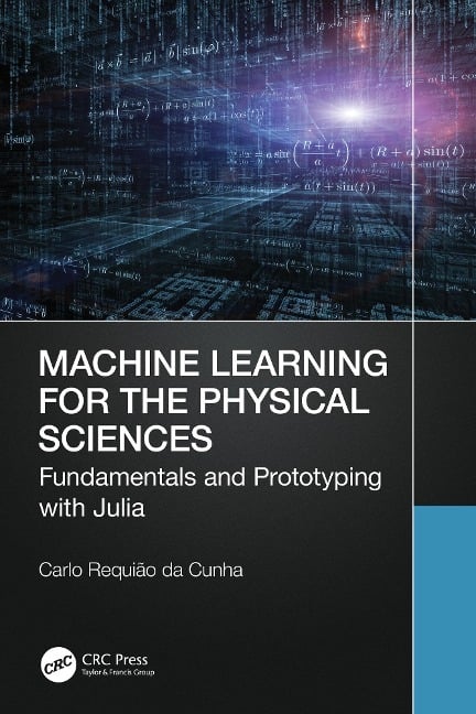 Machine Learning for the Physical Sciences - Carlo Requião Da Cunha