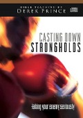 Casting Down Strongholds - Derek Prince