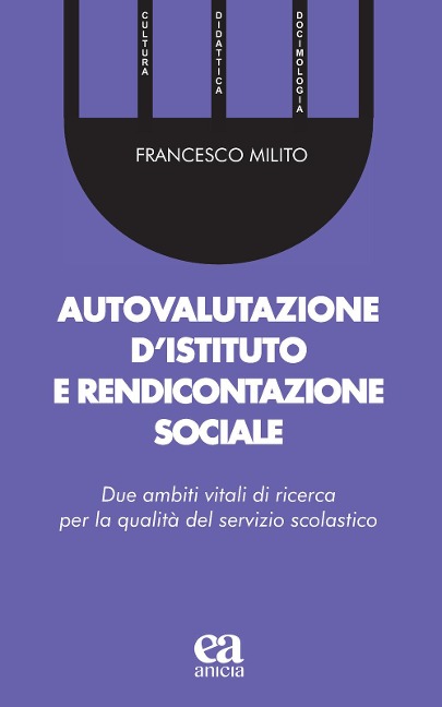 Autovalutazione d'istituto e rendicontazione sociale. Due ambiti vitali di ricerca per la qualità del servizio scolastico - Francesco Milito