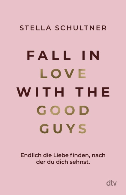 Fall in Love with the Good Guys - Stella Schultner