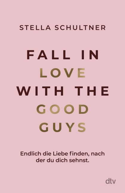 Fall in Love with the Good Guys - Stella Schultner