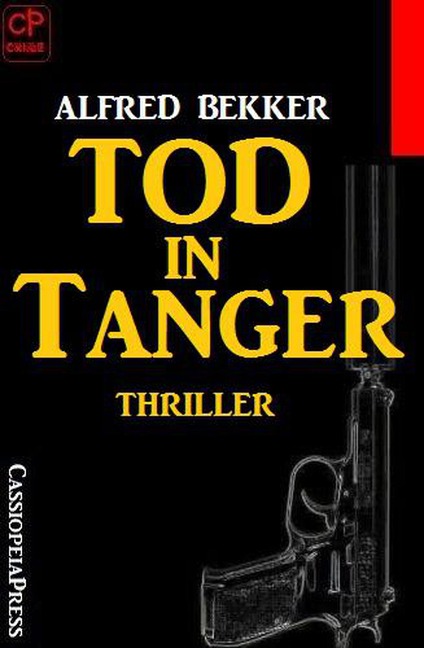 Alfred Bekker Thriller - Tod in Tanger - Alfred Bekker