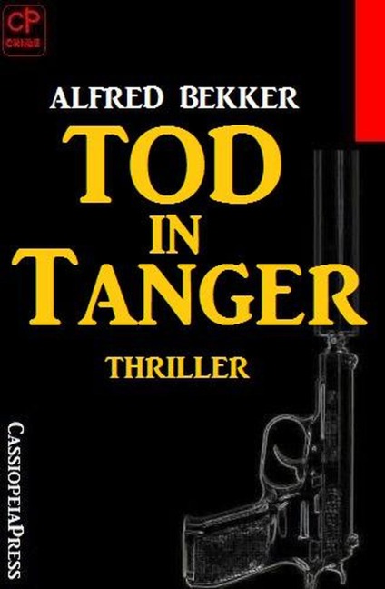 Tod in Tanger: Thriller - Alfred Bekker
