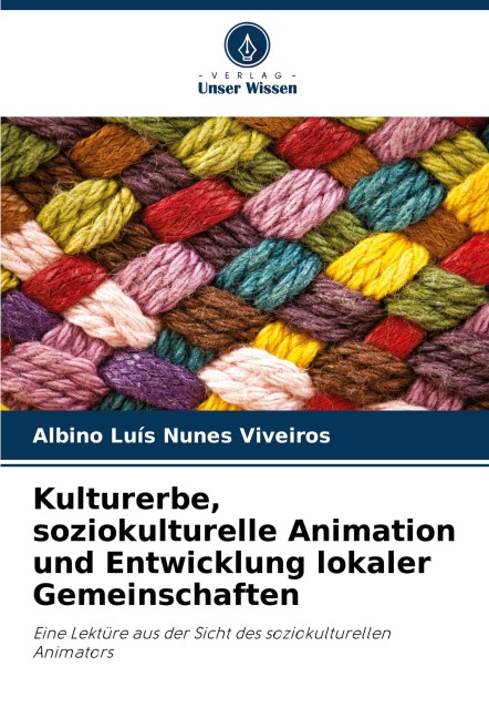 Kulturerbe, soziokulturelle Animation und Entwicklung lokaler Gemeinschaften - Albino Luís Nunes Viveiros