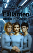 Cover-Bild zum Titel 'Exilanten - Homo in machina' von 'Tom Real'