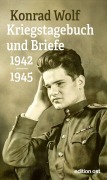Cover-Bild zum Titel 'Konrad Wolf: Kriegstagebuch und Briefe 1942-1945' von 'Konrad Wolf'