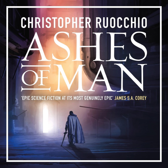 Ashes of Man - Christopher Ruocchio