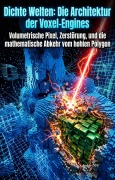 Cover-Bild zum Titel 'Dichte Welten: Die Architektur der Voxel-Engines' von 'Christian Franke'