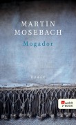 Cover-Bild zum Titel 'Mogador' von 'Martin Mosebach'