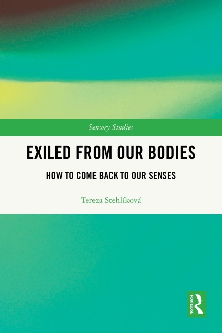 Exiled From Our Bodies - Tereza Stehlíková