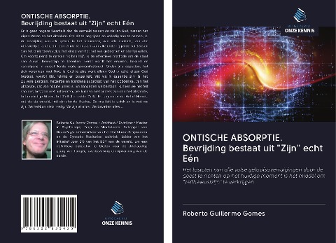 ONTISCHE ABSORPTIE. Bevrijding bestaat uit "Zijn" echt Eén - Roberto Guillermo Gomes