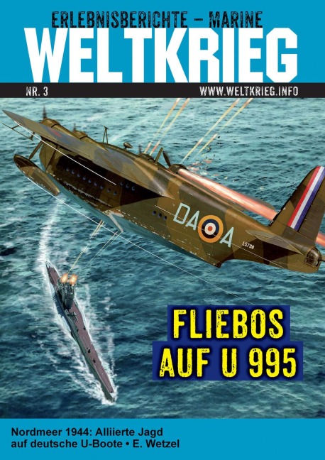 Fliebos auf U 995 (Weltkrieg Erlebnisberichte Marine Heft 3) - Erich Wetzel