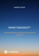 Cover-Bild zum Titel 'Marketingkonzept' von 'Andreas Weiss'