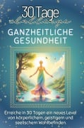 Cover-Bild zum Titel 'Ganzheitliche Gesundheit' von 'Julian Richter'