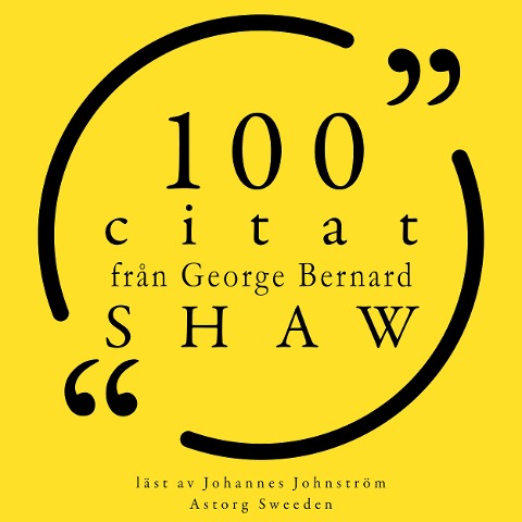 100 citat från George Bernard Shaw - George Bernard Shaw