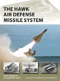 Cover-Bild zum Titel 'The HAWK Air Defense Missile System' von 'Marc Romanych, Jacqueline Scott'