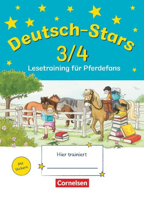 Deutsch-Stars 3./4. Schuljahr. Lesetraining für Pferdefans - Ursula von Kuester, Cornelia Scholtes