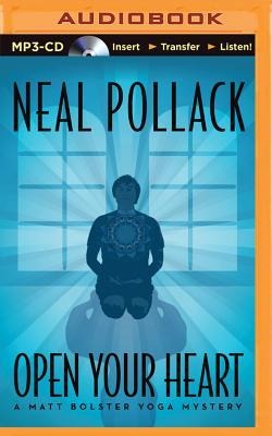 Open Your Heart - Neal Pollack