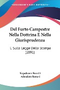 Del Furto Campestre Nella Dottrina E Nella Giurisprudenza - Napoleone Razetti, Adeodato Bonasi