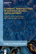 Current Perspectives in Spanish Lexical Development - 