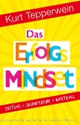 Das Erfolgs-Mindset - Kurt Tepperwein