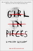 Girl in Pieces - Kathleen Glasgow