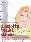 Cover-Bild zum Titel 'Liselotta bleibt daheim' von 'Michael Falkenauge'