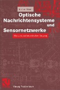 Cover-Bild zum Titel 'Optische Nachrichtensysteme und Sensornetzwerke' von 'Reiner Thiele'