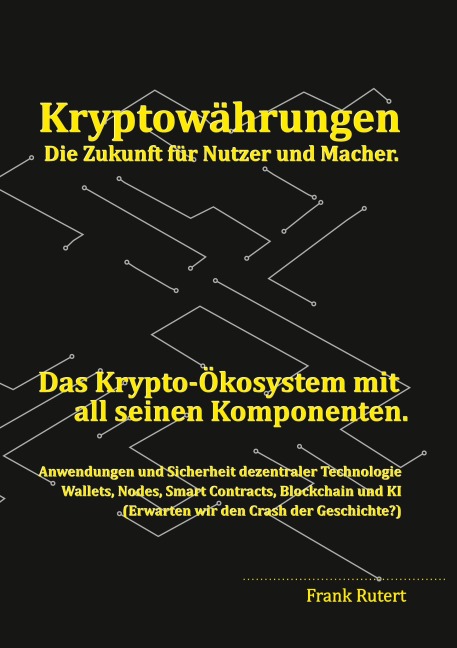 Kryptowährung - Die Zukunft für Nutzer und Macher. - Frank Rutert