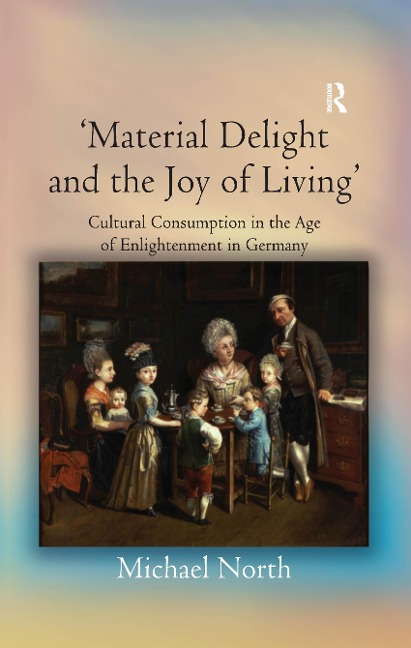 'Material Delight and the Joy of Living' - Michael North