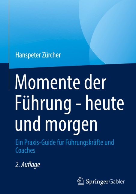 Momente der Führung - heute und morgen - Hanspeter Zürcher
