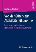Von der Güter- zur Aktivitätenökonomie - Wolfgang J. Fellner