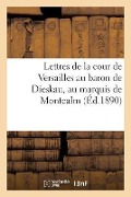 Cover-Bild zum Titel 'Lettres de la Cour de Versailles Au Baron de Dieskau, Au Marquis de Montcalm: Et Au Chevalier de Lévis' von 'Sans Auteur'