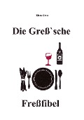 Die Greß'sche Freßfibel - Klaus Gress