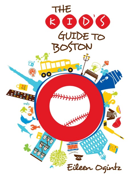 Kid's Guide to Boston - Eileen Ogintz
