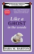 Like A Ghost in the Woods (A Devilishly Delicious Culinary Mystery, #1) - Sara M. Barton