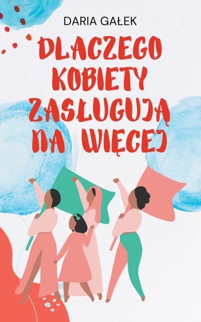 Dlaczego Kobiety Zas¿uguj¿ na Wi¿cej - Daria Ga¿ek