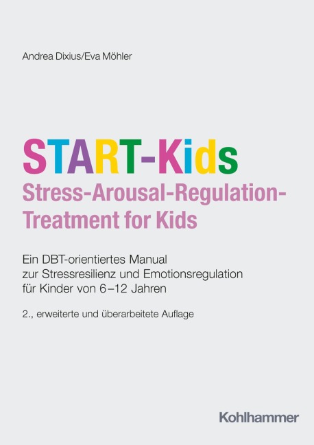 START-Kids - Stress-Arousal-Regulation-Treatment for Kids - Andrea Dixius, Eva Möhler