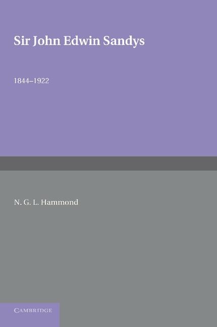 Sir John Edwin Sandys - N. G. L. Hammond
