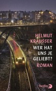 Cover-Bild zum Titel 'Wer hat uns je geliebt?' von 'Helmut Krausser'