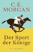 Der Sport der Könige - C. E. Morgan